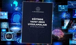 “Eğitimde Yapay Zekâ Uygulamaları Etik Kılavuzu" yayımlandı