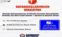Gaziantep'te ortalama hız tespit sistemi 1 Ağustos'ta devrede