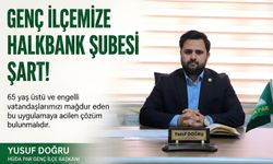 HÜDA PAR Genç İlçe Başkanı Doğru: Halkbank şubesinin olmaması vatandaşları mağdur ediyor