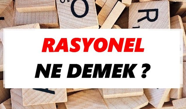Rasyonel Ne Demek?
