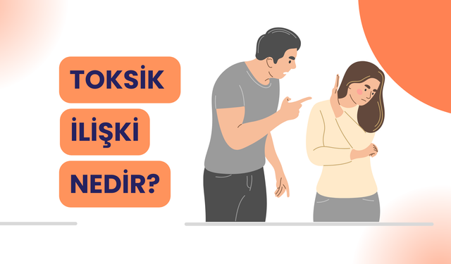 Toksik İlişki Nedir?