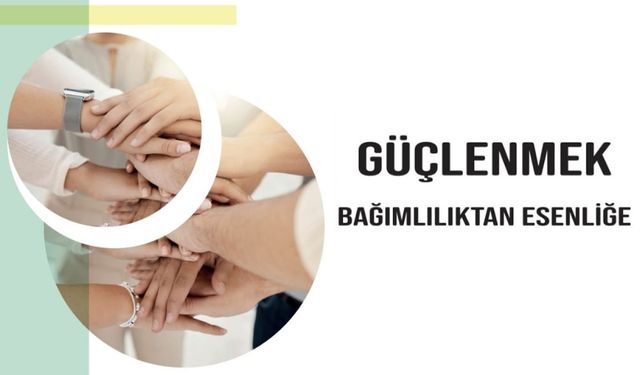 "Güçlenmek: Bağımlılıktan Esenliğe" bülteni yayımlandı