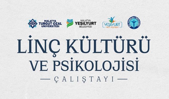Malatya'da 'Linç Kültürü ve Psikolojisi' çalıştayı düzenlenecek