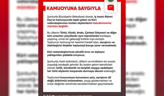 Şanlıurfa Büyükşehir Belediyesinden Rahmi Koç'un açıklamalarına tepki