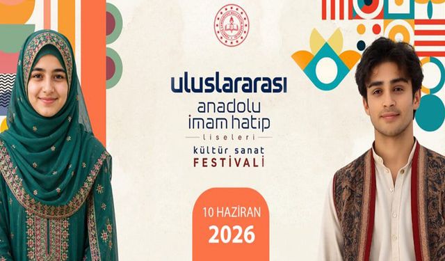 Uluslararası Anadolu İmam Hatip Liseleri Kültür ve Sanat Festivali 10 Haziran'da düzenlenecek