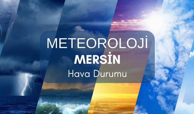 Meteorolojiden Mersin ve çevre iller için kuvvetli rüzgar uyarısı