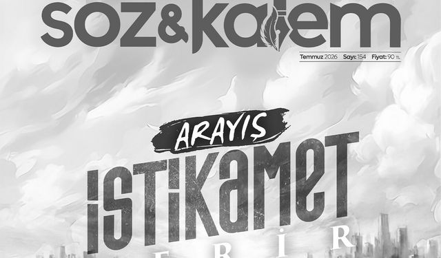 Söz ve Kalem 'Arayış istikamet verir' temasıyla çıktı
