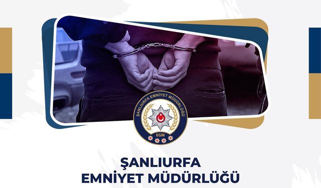Şanlıurfa'da 12 yıl 6 ay hapis cezasıyla aranan hükümlü yakalandı