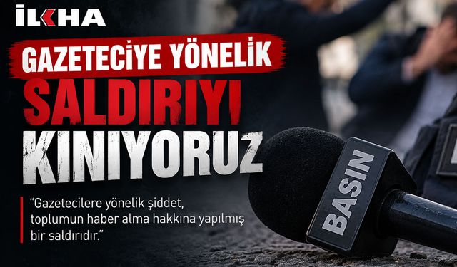 Şanlıurfa'da gazeteciye yönelik saldırıya tepki
