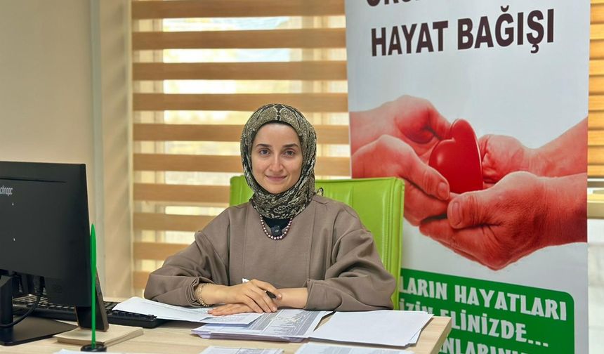 Dr. Nesibe Büşra Organ bağışı, ölümden sonra yaşamı sürdürmenin en güzel yolu