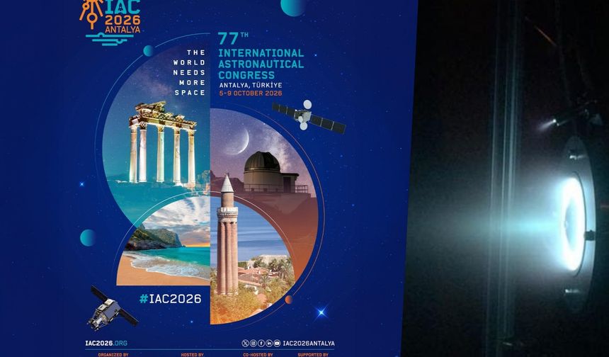 Dünyanın en prestijli uzay buluşmalarından IAC, 2026’da Antalya’da