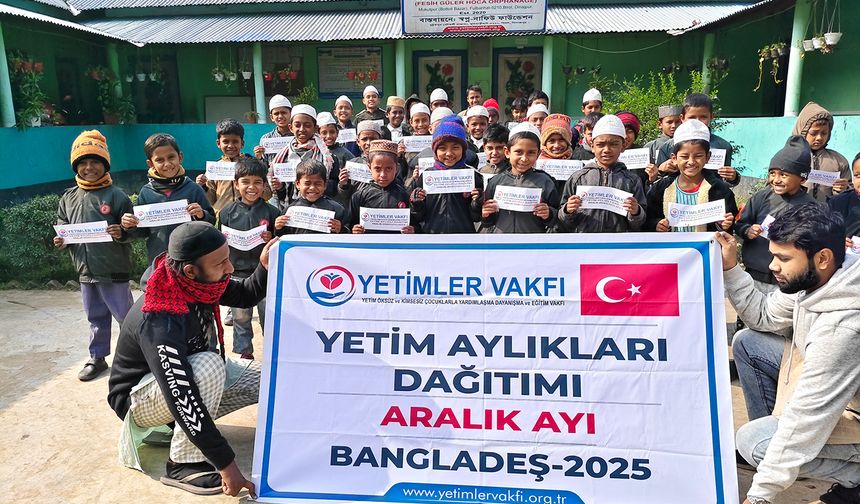 Yetimler Vakfı'ndan Bangladeş'te yetim çocuklara aralık ayı desteği