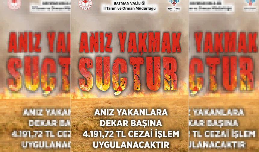 Batman Valiliği'nden anız uyarısı: Dekar başına 4 bin 191 TL ceza
