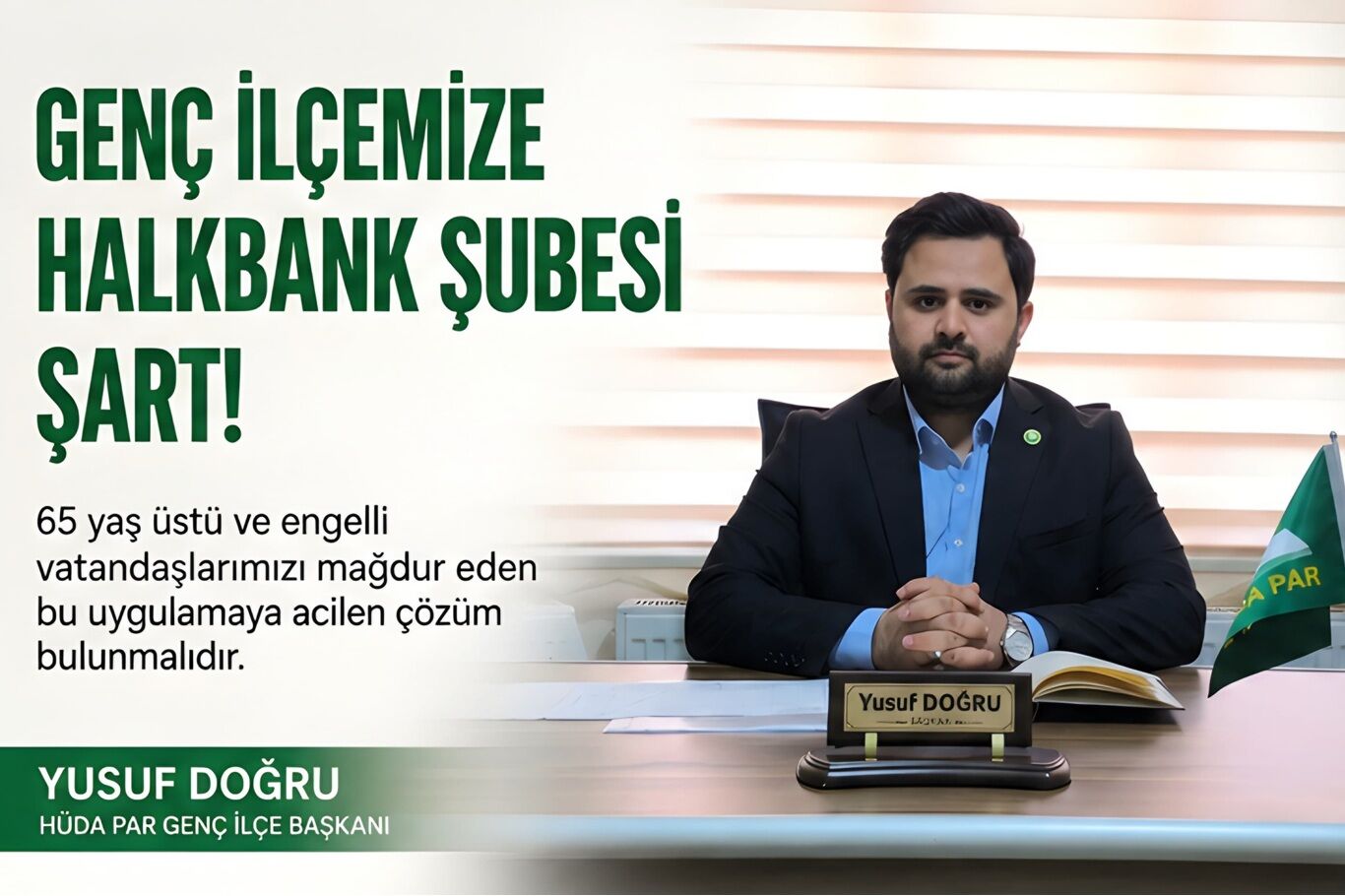 HÜDA PAR Genç İlçe Başkanı Doğru: Halkbank şubesinin olmaması vatandaşları mağdur ediyor